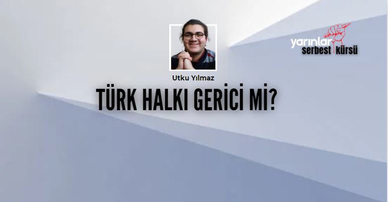 Türk halkı gerici mi?